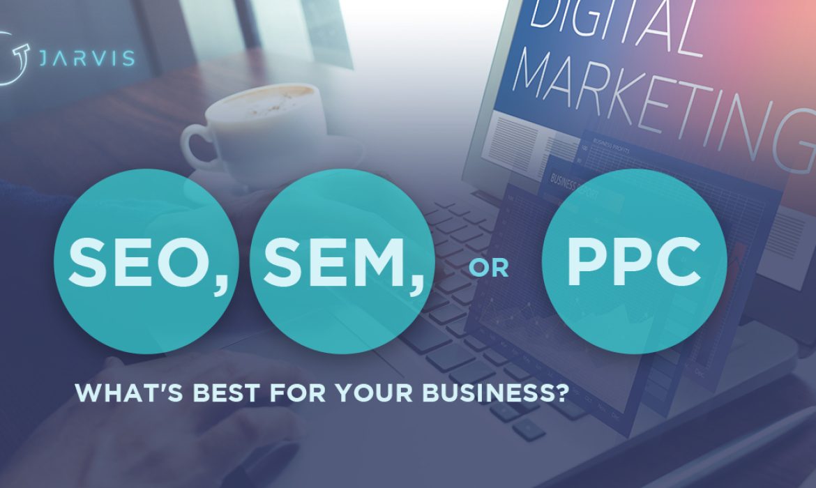 "Maximizing Your Digital Marketing Strategy: Comparing SEO, SEM, and PPC for Business Success