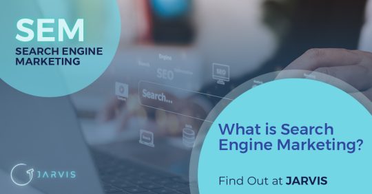 What is search engine marketing, find out at jarvis marketing agency-Blog