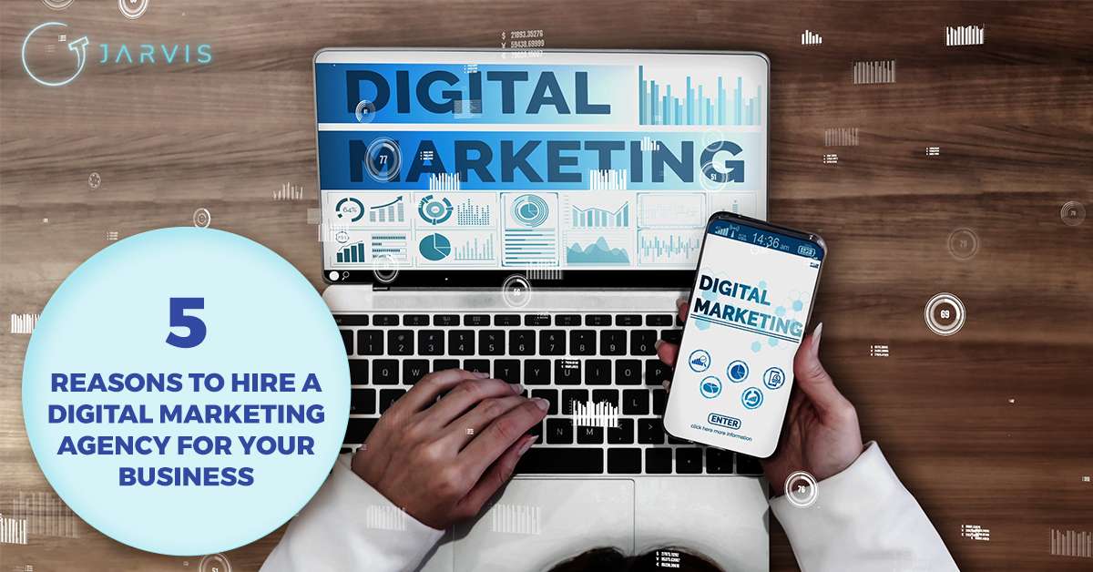 5 Reasons to Hire a Digital Marketing Agency for Your Business-Blog