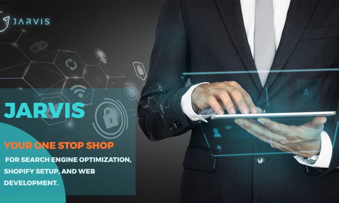 Jarvis - Your One Stop Shop for Search Engine Optimization, Shopify Setup, and Web Development