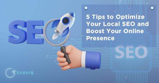 5 Tips to Optimize Your Local SEO and Boost Your Online Presence-blog