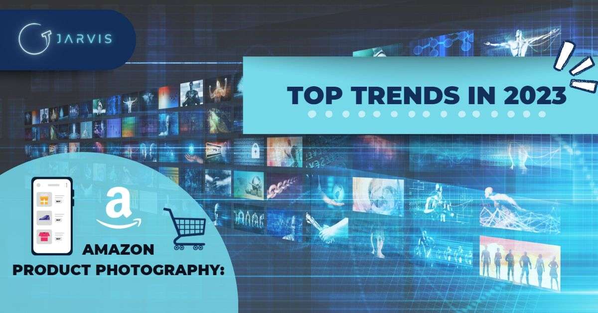 Amazon Product Photography: Top Trends in 2023-Blog