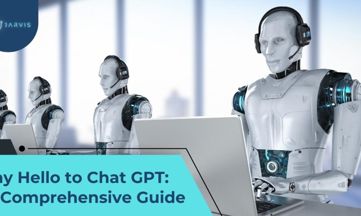 Say Hello to Chat GPT: A Comprehensive Guide-blog