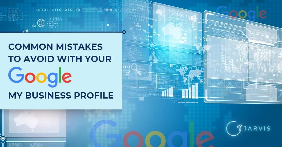 Common Mistakes to Avoid with Your Google My Business Profile